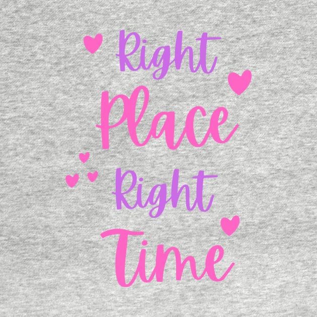 Right Place Right Time by Benny Merch Pearl